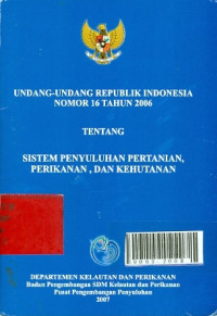 Image of Undang-undang RI no. 16 tahun 2006 tentang sistem penyuluhan pertanian, perikanan dan kelautan