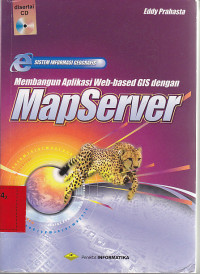 Image of Sistem informasi geografis : membangun aplikasi web-based GIS dengan Mapserver