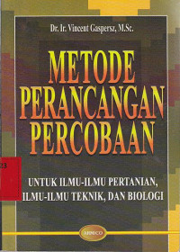 Image of Metode Perancangan Percobaan : Untuk ilmu- ilmu pertanian, Ilmu-ilmu teknik, dan Biologi