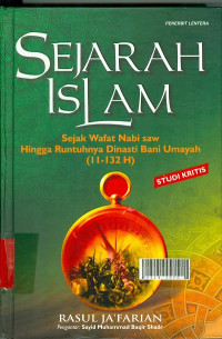 Image of Sejarah islam sejak wafat Nabi Saw hingga runtuhnya dinasti umayah (11-132 H)