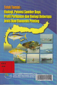 Image of Teluk tomini : ekologi, potensi sumber daya, profil perikanan dan biologi beberapa jenis ikan ekonomis penting