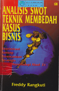 Image of Analisis swot teknik membedah kasus bisnis : reorientasi konsep perencanaan strategis untuk menghadapi abad 21